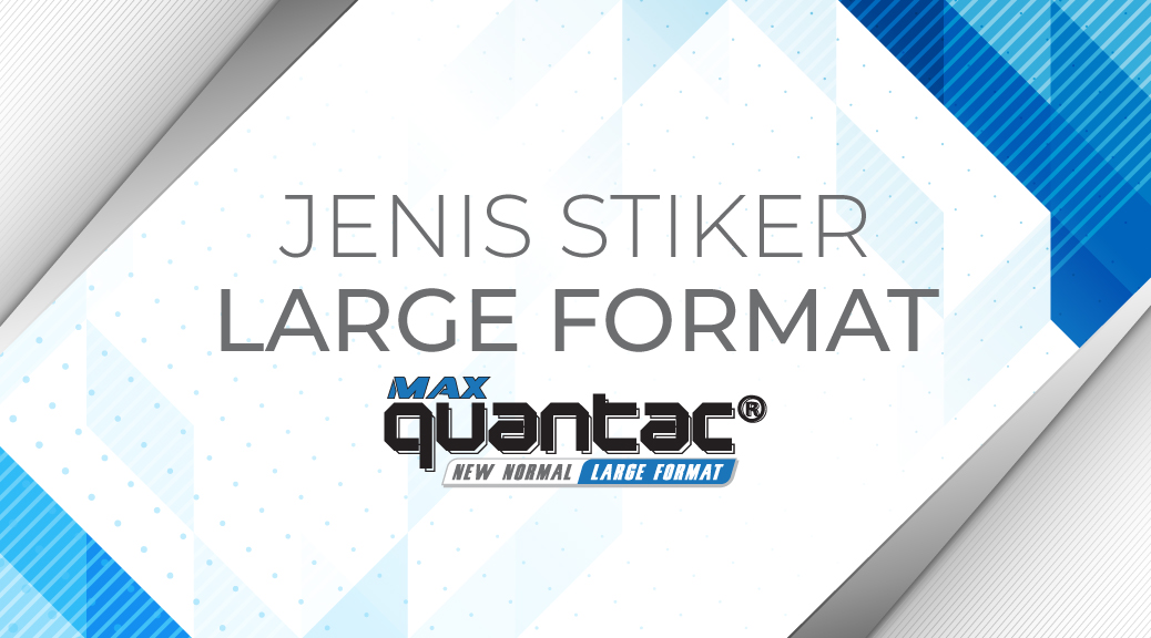 Jenis Stiker Large Format QUANTAC® MAX