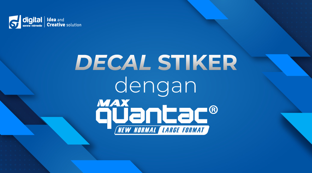 Decal Stiker dengan QUANTAC® MAX Polymeric