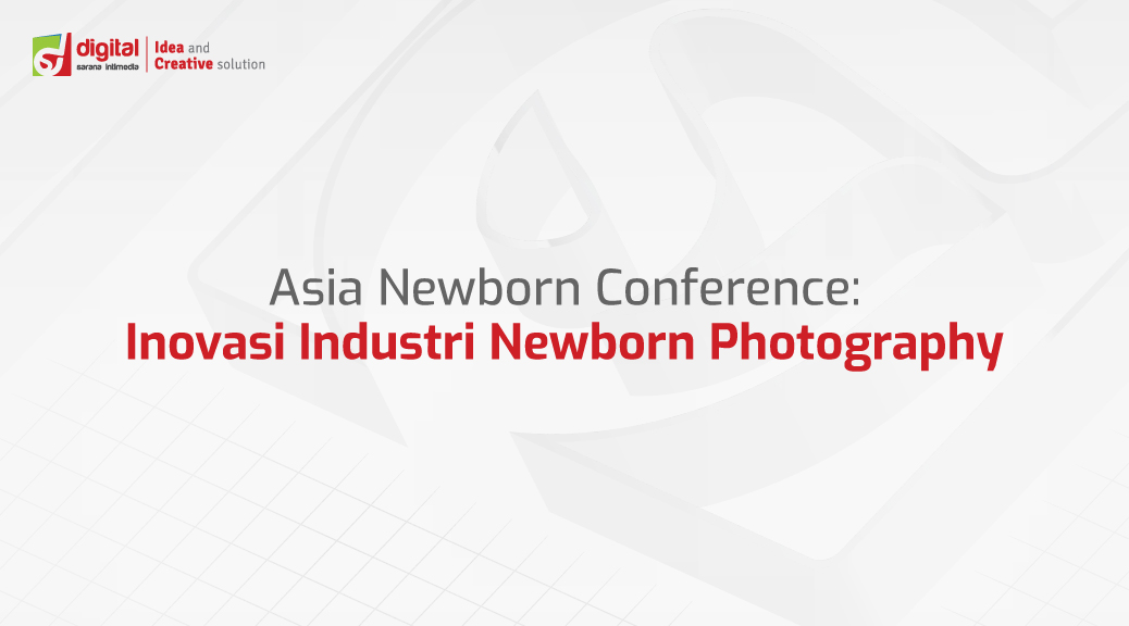 Asia Newborn Conference : Inovasi Industri Newborn Photography